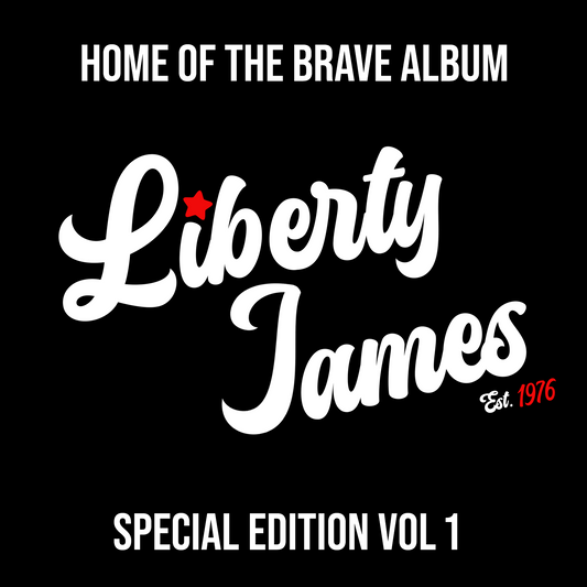 Home of the Brave Album Special Edition Vol 1- Liberty James